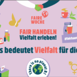 „Fair handeln – Vielfalt erleben!“